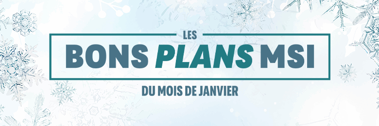 bons_plans_msi_janvier
